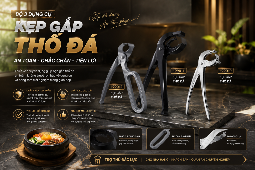SONG QUÁN HƯỚNG DẪN CÁCH LỰA CHỌN KẸP GẮP THỐ ĐÁ PHÙ HỢP CHO NHÀ HÀNG VÀ CÁC QUÁN MÓN NƯỚC CHUYÊN NGHIỆP 4 image 32